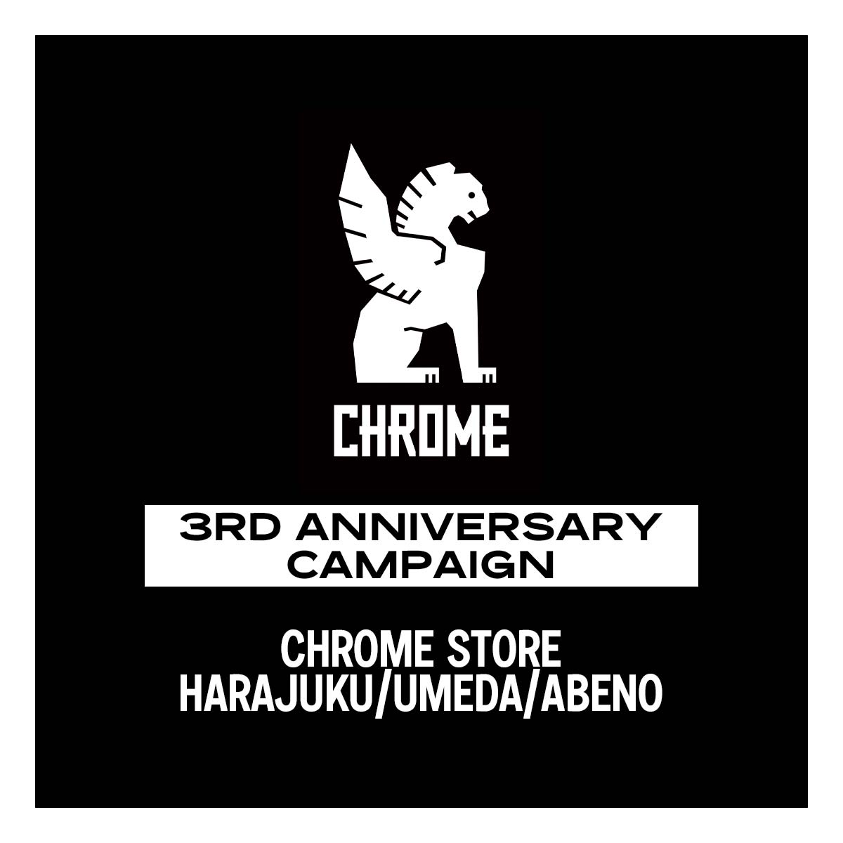 CHROME クローム CHROME STORE 3RD ANNIVERSARY CAMPAIGN